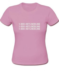 1 800 hotlinebling shirt