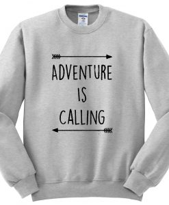Adventure is calling sweatshirt