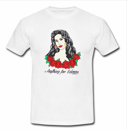 Anything For Selenas t-shirt - Lilycustom