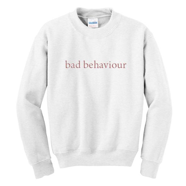 Bad Behavior Sweatshirt  SU