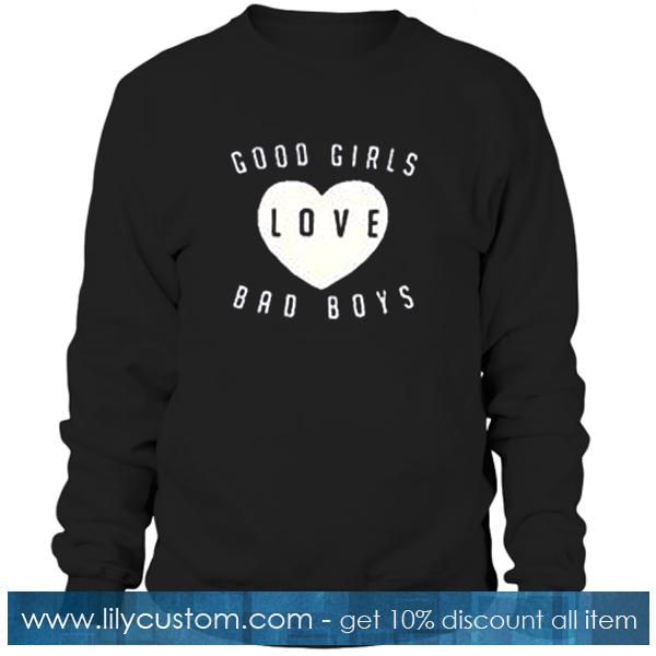 Good Girls Love Bad Boys Sweatshirt