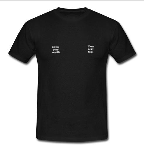 Know Your Worth Then Add Tax T-shirt  SU