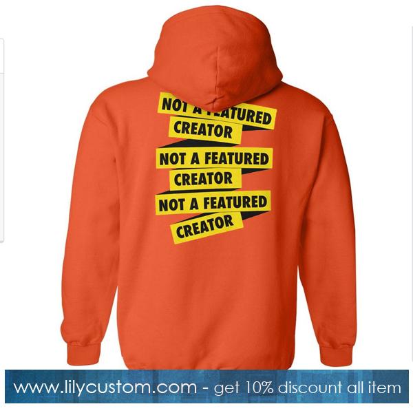 Not A Featured Creator Hoodie Back