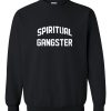 SPIRITUAL GANGSTER Sweatshirt