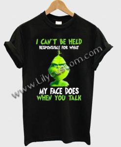 The Grinch I Can't Be Held Responsible T Shirt Ez025