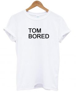 Tom Bored t-shirt
