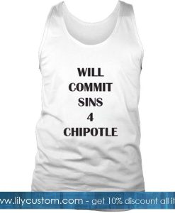 Will Commit Sins 4 Chipotle Tank Top