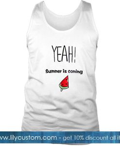 Yeah Summer Is Coming Watermelon Tanktop
