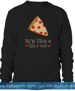 You've Stolen a Pizza My Heart Sweatshirt