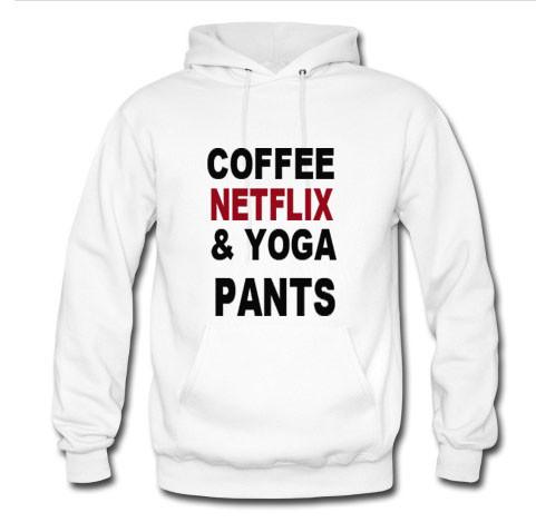 coffee netlix & yoga pants hoodie