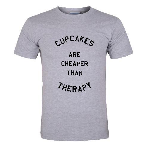 cupcakes are cheaper than therapy t shirt