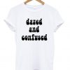dazed and confused t shirt