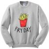 fry day sweatshirt