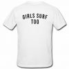 girls surf too t shirt back