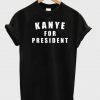 kanye for president tshirt