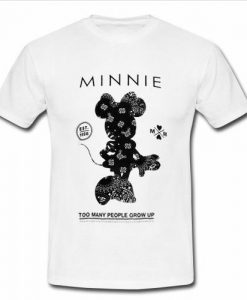 minnie too many people grow up t shirt