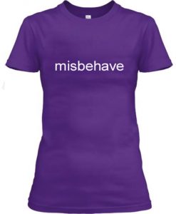 misbehave t shirt women