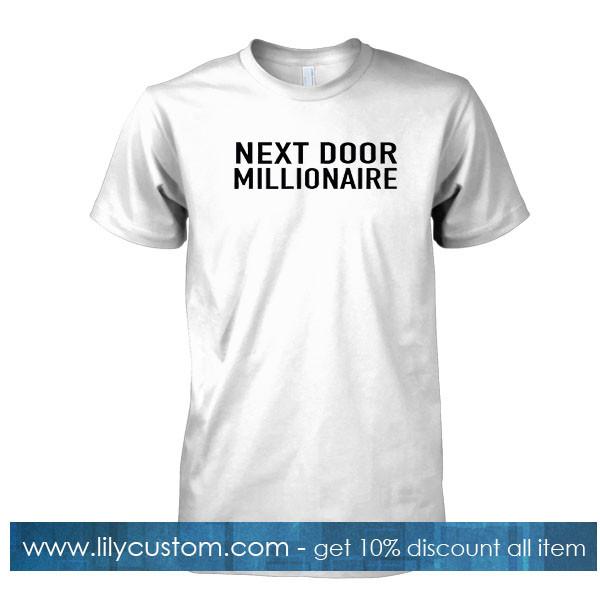 next door millionaire tshirt