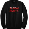 sleigh hunty sweatshirt