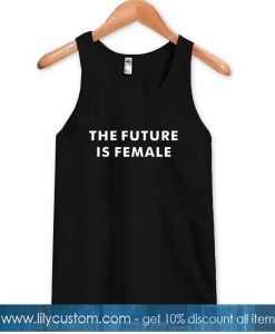 the future is female tanktop