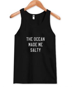 the ocean made me salty tank top