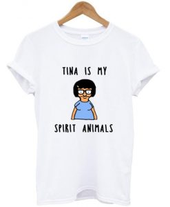 tina is my spirit animal t shirt