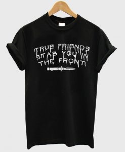 true friend shirt