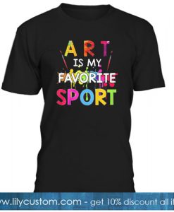 Art Is My Favorite Sport T-SHIRT SR