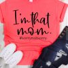 I’m That Mom T-Shirt SN
