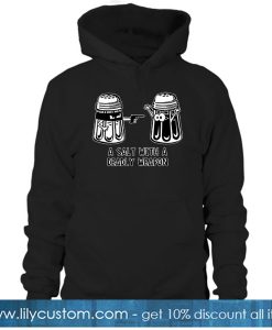 A Salt with A Deadly Weapon HOODIE SN