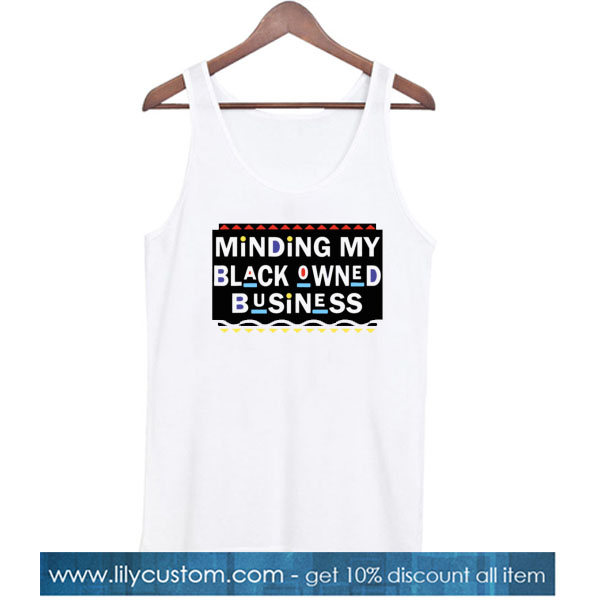 Minding My Black Owned Business TANK TOP SN