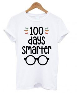 100 Days Smarter- 100 Days of School T shirt