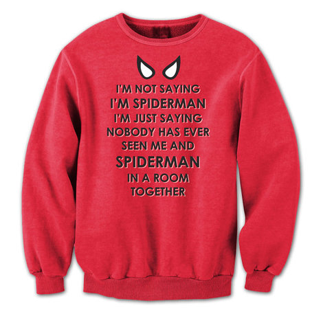 I’m Not Saying i’m Spiderman Sweatshirt