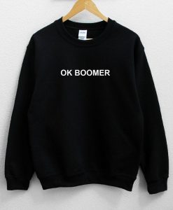 Ok Boomer Sweatshirt NA