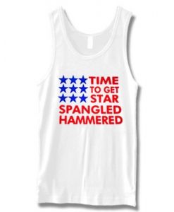 Time To Get Star Spangled Hammered Tanktop