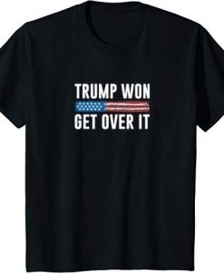 Trump won T Shirt
