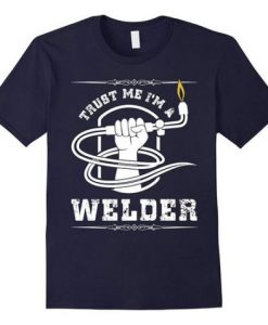 Trust Me Im A Welder Line Design T-Shirt