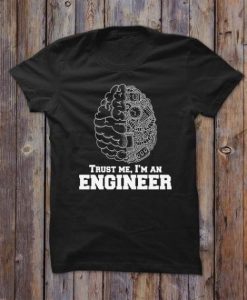 Trust Me, I’m An Engineer T-Shirt