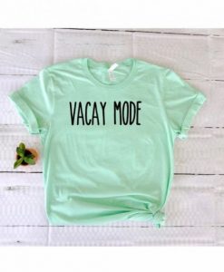 Vacay Mode short sleeve Tshirt