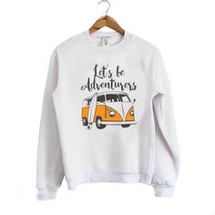 Lets Be Adventure Sweatshirt