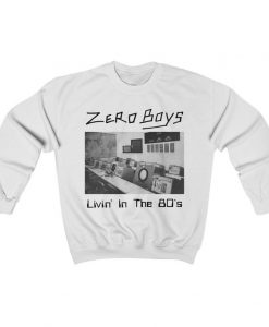 Zero Boys Livin’ in the 80’s Sweatshirt NA