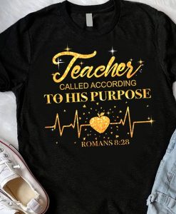Teacher To His Purpose t shirt NA