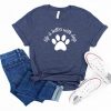 Life is better with dogs T Shirt NA