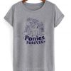 ponies forever T shirt NA