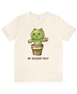 My Succulent Pussy (Cat) tshirt NA